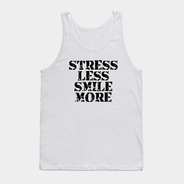 Stress Less Smile More Tank Top by Texevod